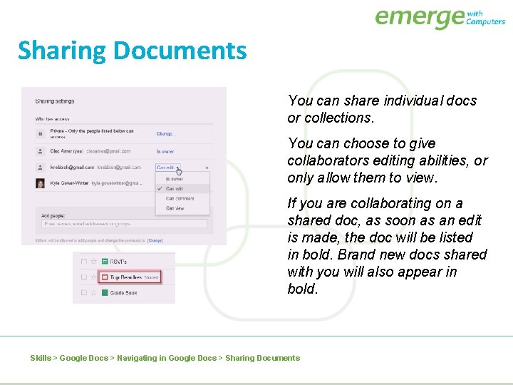 Sharing Documents You can share individual docs or collections. You can choose to give