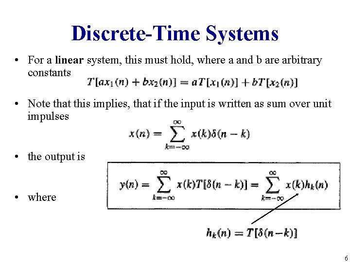 Discrete-Time Systems • For a linear system, this must hold, where a and b