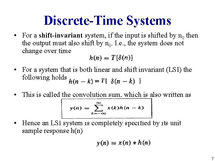 Discrete-Time Systems • For a shift-invariant system, if the input is shifted by n