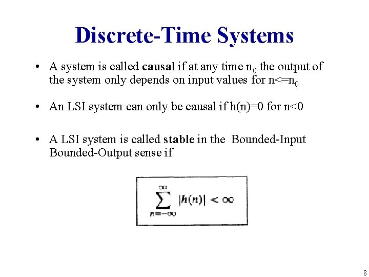 Discrete-Time Systems • A system is called causal if at any time n 0