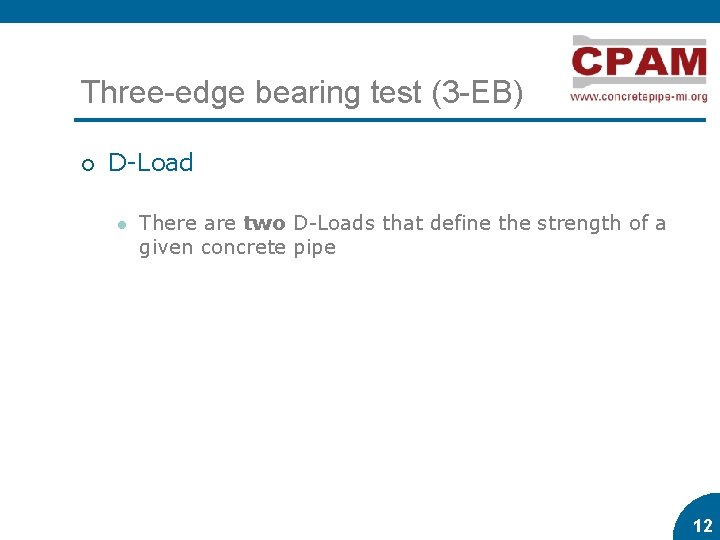Three-edge bearing test (3 -EB) ¡ D-Load l There are two D-Loads that define Three-edge bearing test (3 -EB) ¡ D-Load l There are two D-Loads that define