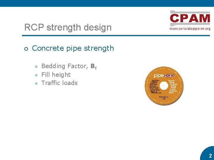 RCP strength design ¡ Concrete pipe strength l l l Bedding Factor, Bf Fill RCP strength design ¡ Concrete pipe strength l l l Bedding Factor, Bf Fill