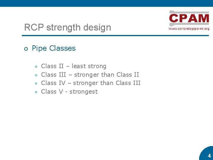 RCP strength design ¡ Pipe Classes l l Class II – least strong III RCP strength design ¡ Pipe Classes l l Class II – least strong III