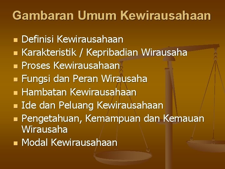 Gambaran Umum Kewirausahaan n n n n Definisi Kewirausahaan Karakteristik / Kepribadian Wirausaha Proses