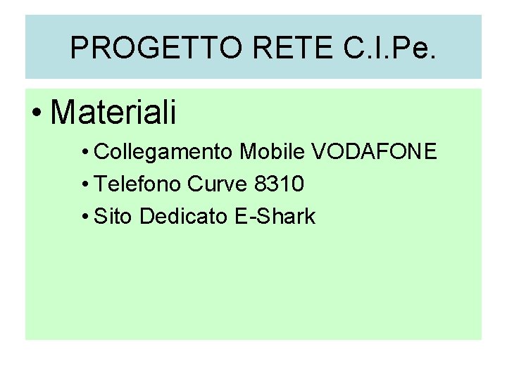 PROGETTO RETE C. I. Pe. • Materiali • Collegamento Mobile VODAFONE • Telefono Curve