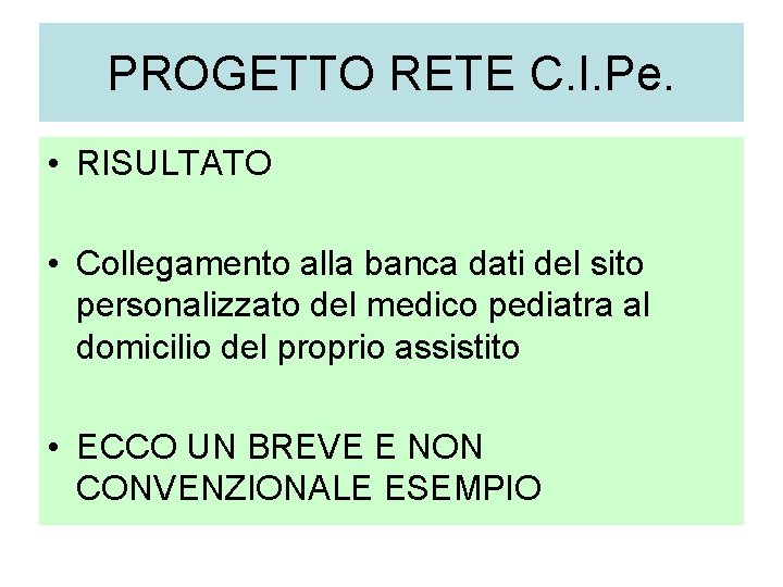 PROGETTO RETE C. I. Pe. • RISULTATO • Collegamento alla banca dati del sito