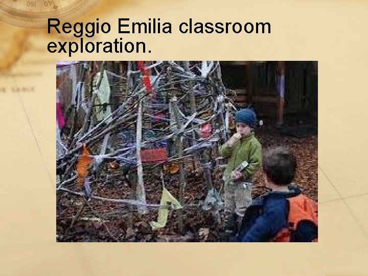 Reggio Emilia classroom exploration. 