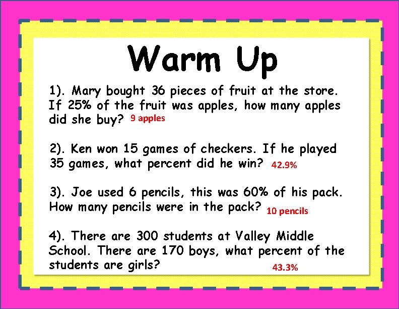 Warm Up 1). Mary bought 36 pieces of fruit at the store. If 25%