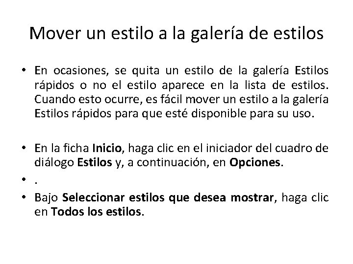 Mover un estilo a la galería de estilos • En ocasiones, se quita un Mover un estilo a la galería de estilos • En ocasiones, se quita un