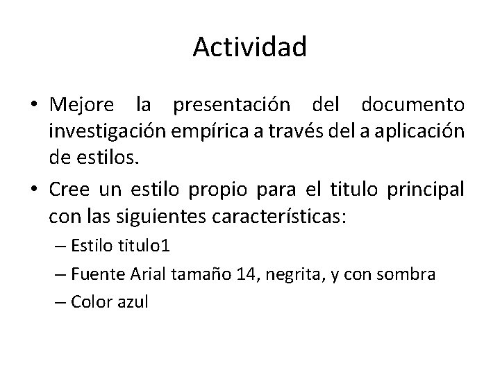 Actividad • Mejore la presentación del documento investigación empírica a través del a aplicación Actividad • Mejore la presentación del documento investigación empírica a través del a aplicación