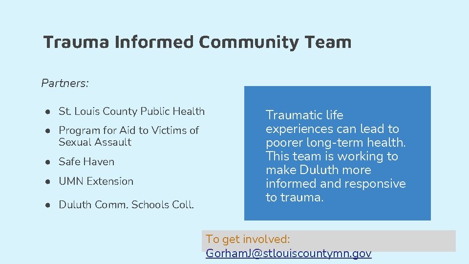 Trauma Informed Community Team Partners: ● St. Louis County Public Health ● Program for