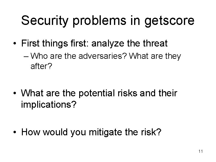 Security problems in getscore • First things first: analyze threat – Who are the Security problems in getscore • First things first: analyze threat – Who are the