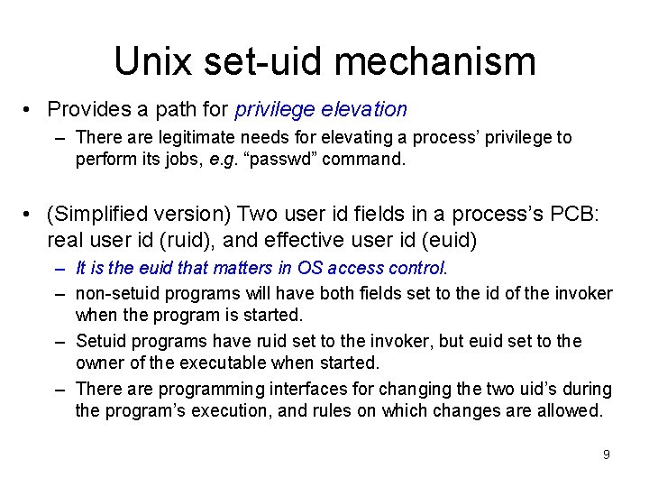 Unix set-uid mechanism • Provides a path for privilege elevation – There are legitimate Unix set-uid mechanism • Provides a path for privilege elevation – There are legitimate