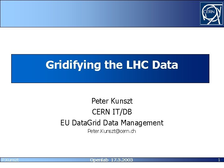 Gridifying the LHC Data Peter Kunszt CERN IT/DB EU Data. Grid Data Management Peter.