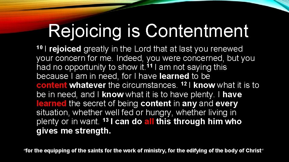 Rejoicing is Contentment 10 I rejoiced greatly in the Lord that at last you