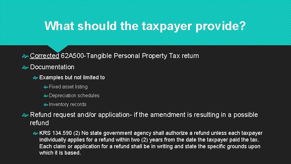 What should the taxpayer provide? Corrected 62 A 500 -Tangible Personal Property Tax return