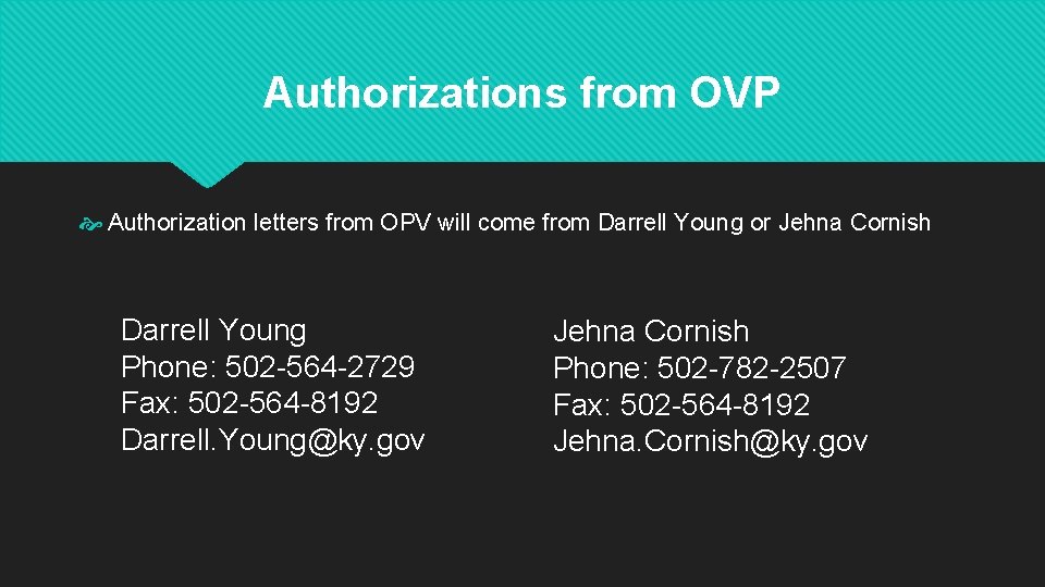 Authorizations from OVP Authorization letters from OPV will come from Darrell Young or Jehna