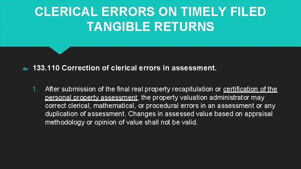 CLERICAL ERRORS ON TIMELY FILED TANGIBLE RETURNS 133. 110 Correction of clerical errors in