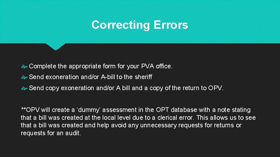 Correcting Errors Complete the appropriate form for your PVA office. Send exoneration and/or A-bill