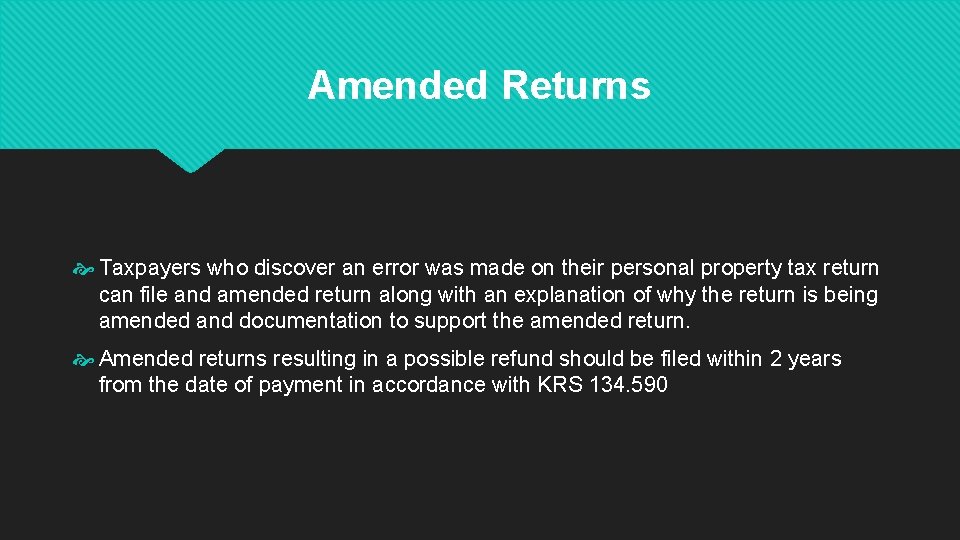 Amended Returns Taxpayers who discover an error was made on their personal property tax