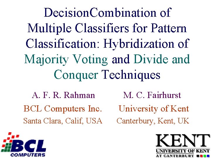 Decision. Combination of Multiple Classifiers for Pattern Classification: Hybridization of Majority Voting and Divide