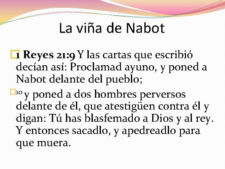 La viña de Nabot � 1 Reyes 21: 9 Y las cartas que escribió