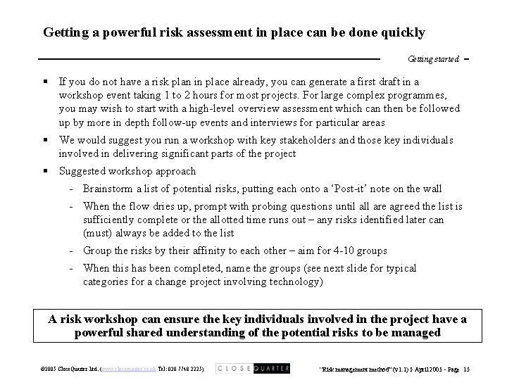 Getting a powerful risk assessment in place can be done quickly Getting started §