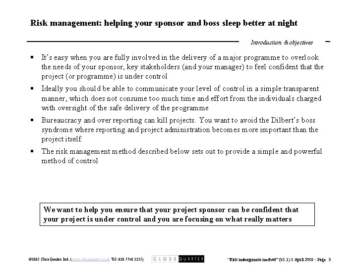 Risk management: helping your sponsor and boss sleep better at night Introduction & objectives