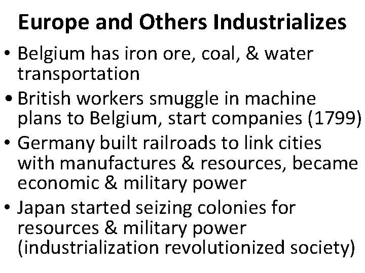 Europe and Others Industrializes • Belgium has iron ore, coal, & water transportation •