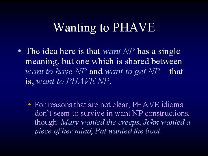 Wanting to PHAVE • The idea here is that want NP has a single