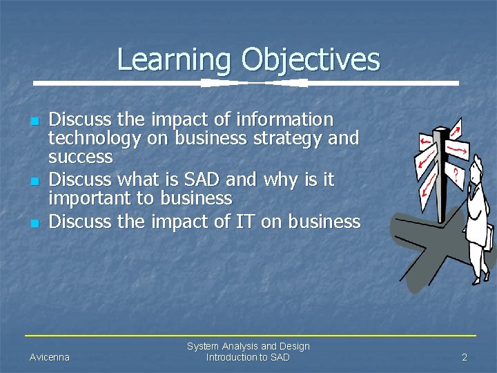 Learning Objectives n n n Discuss the impact of information technology on business strategy