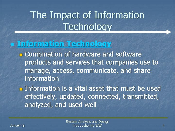The Impact of Information Technology n Information Technology Combination of hardware and software products