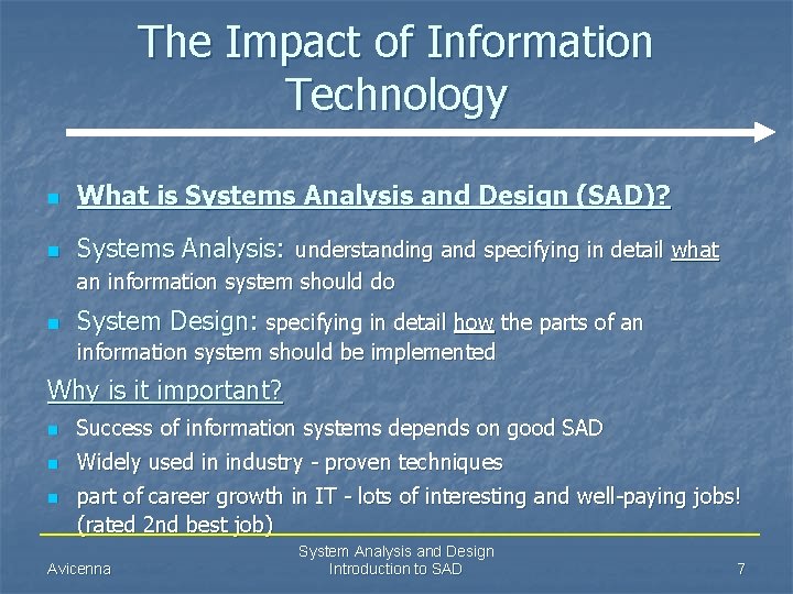 The Impact of Information Technology n What is Systems Analysis and Design (SAD)? n