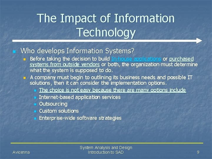 The Impact of Information Technology n Who develops Information Systems? n n Avicenna Before