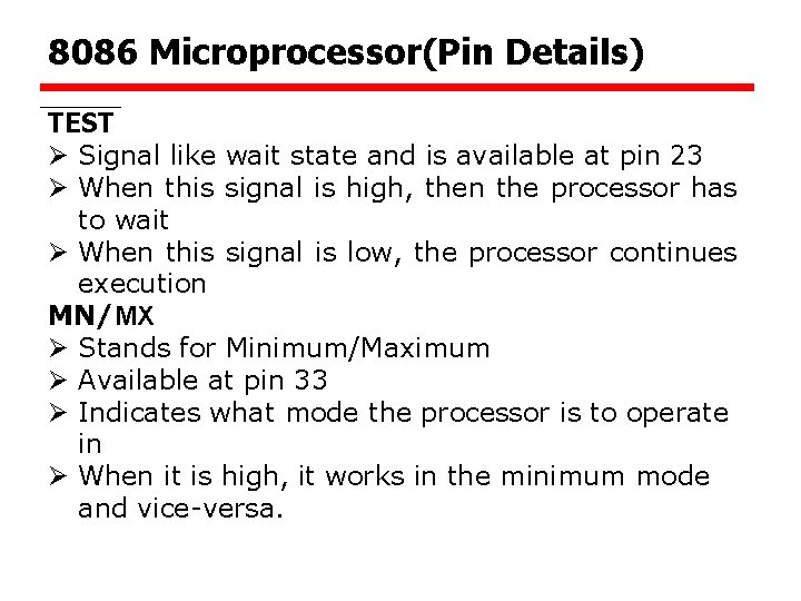 8086 Microprocessor(Pin Details) TEST Ø Signal like wait state and is available at pin