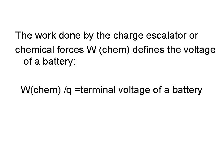 The work done by the charge escalator or chemical forces W (chem) defines the