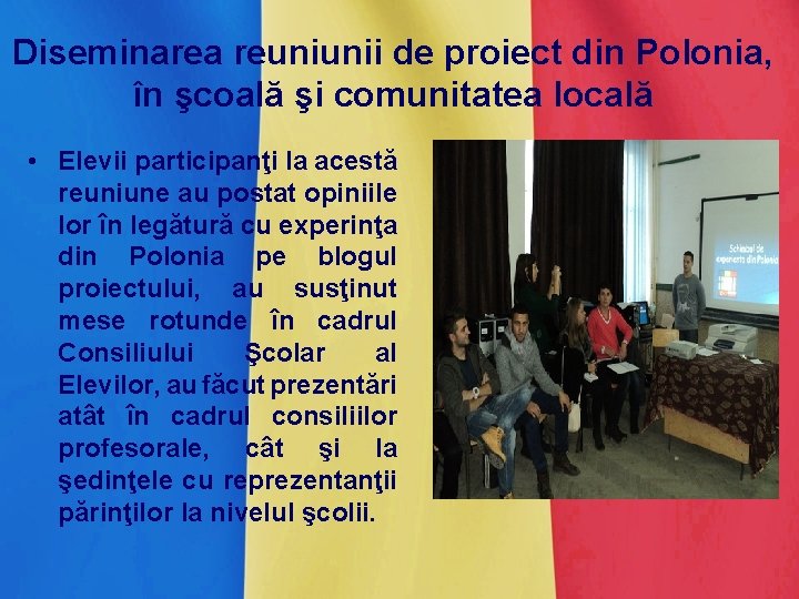 Diseminarea reuniunii de proiect din Polonia, în şcoală şi comunitatea locală • Elevii participanţi