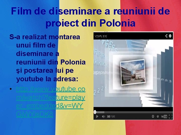 Film de diseminare a reuniunii de proiect din Polonia S-a realizat montarea unui film