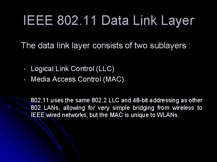 IEEE 802. 11 Data Link Layer The data link layer consists of two sublayers