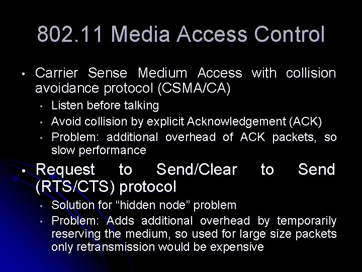 802. 11 Media Access Control • Carrier Sense Medium Access with collision avoidance protocol