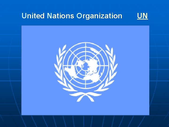 United Nations Organization UN 