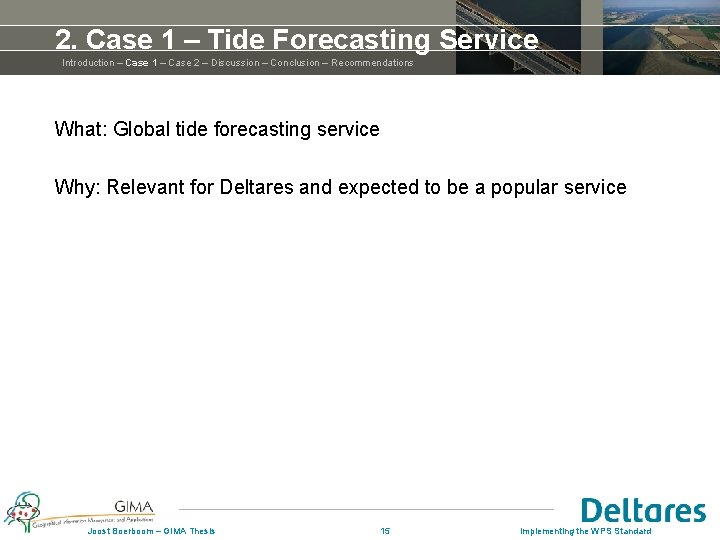 2. Case 1 – Tide Forecasting Service Introduction – Case 1 – Case 2 2. Case 1 – Tide Forecasting Service Introduction – Case 1 – Case 2