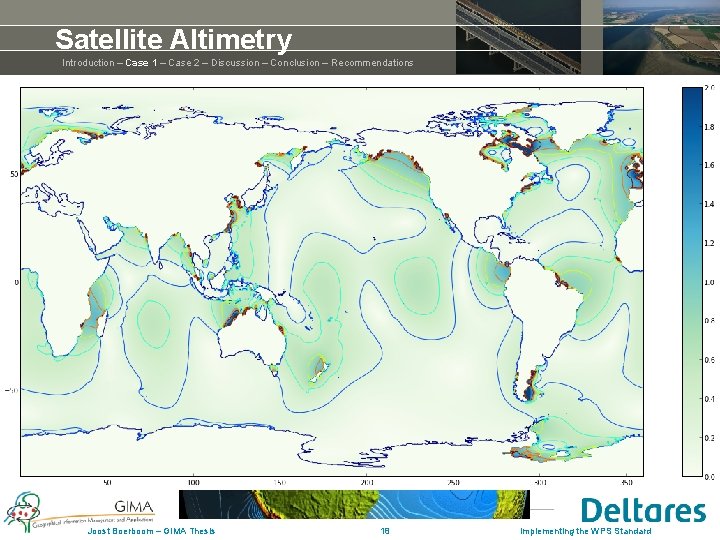 Satellite Altimetry Introduction – Case 1 – Case 2 – Discussion – Conclusion – Satellite Altimetry Introduction – Case 1 – Case 2 – Discussion – Conclusion –