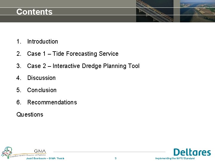 Contents 1. Introduction 2. Case 1 – Tide Forecasting Service 3. Case 2 – Contents 1. Introduction 2. Case 1 – Tide Forecasting Service 3. Case 2 –
