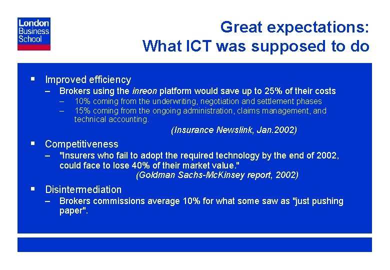 Great expectations: What ICT was supposed to do § Improved efficiency – Brokers using