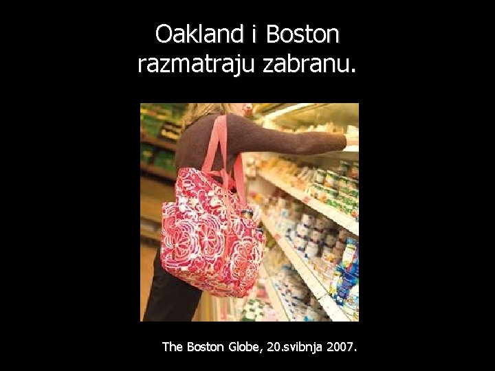 Oakland i Boston razmatraju zabranu. The Boston Globe, 20. svibnja 2007. 