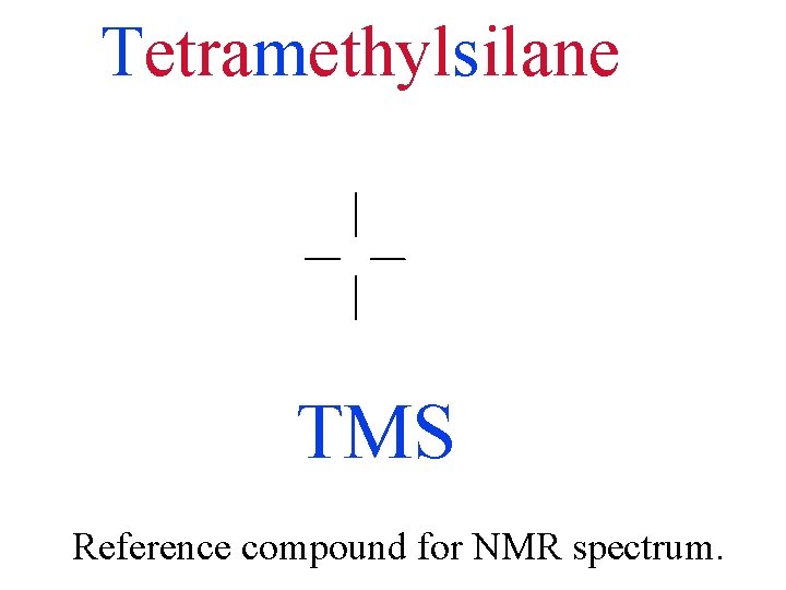 Tetramethylsilane TMS Reference compound for NMR spectrum. 