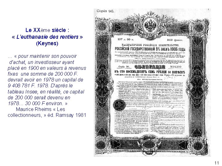 Le XXème siècle : « L’euthanasie des rentiers » (Keynes) … « pour maintenir