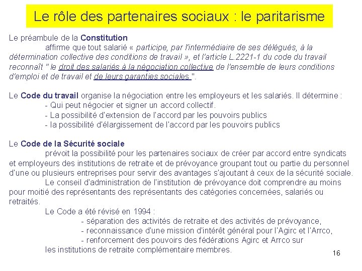 Le rôle des partenaires sociaux : le paritarisme Le préambule de la Constitution affirme