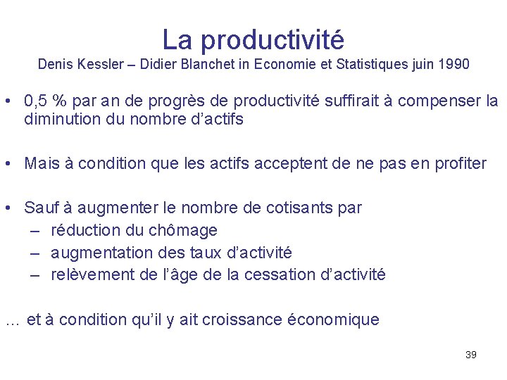 La productivité Denis Kessler – Didier Blanchet in Economie et Statistiques juin 1990 •